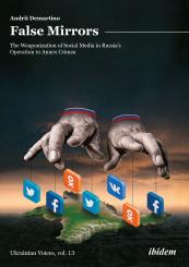 Andrey Demartino: False Mirrors: The Weaponization of Social Media in Russia’s Operation to Annex Crimea