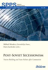 Daria Isachenko, Mykhailo Minakov, Gwendolyn Sasse: Post-Soviet Secessionism