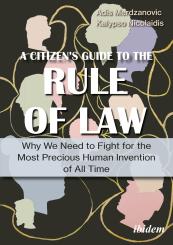 Adis Merdzanovic, Kalypso Nicolaidis: A Citizen’s Guide to the Rule of Law