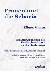 Elham Manea: Frauen und die Scharia: Die Auswirkungen des Rechtspluralismus in Großbritannien