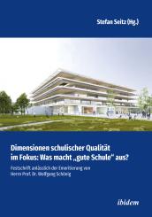 Stefan Seitz: Dimensionen schulischer Qualität im Fokus: Was macht "gute Schule" aus?