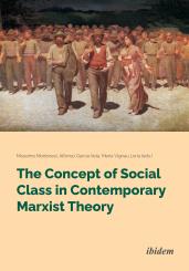 Massimo Modonesi, María Vignau Loría, Alfonso Galileo García Vela: The Concept of Social Class in Contemporary Marxist Theory