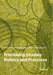 Graham M. Smith, Heather Devere, John von Heyking: Friendship Studies: Politics and Practices