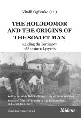 Vitalii Ogiienko: The Holodomor and the Origins of the Soviet Man