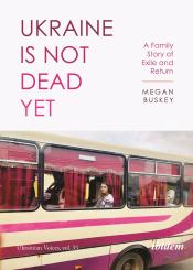 Megan Buskey, Ukraine Is Not Dead Yet