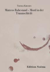 Thomas Kirchen: Matteos Ruhestand - Mord in der Traumschleife