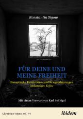 Konstantin Sigow, Regula Zwahlen: Für Deine und meine Freiheit: Weckrufe aus Kyjiw