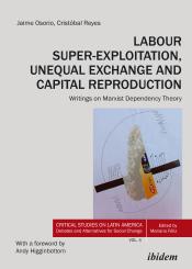 Jaime Osorio, Cristobal Reyes: Labour Super-Exploitation, Unequal Exchange, and Capital Reproduction