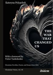 Kateryna Pylypchuk: The War that Changed Us