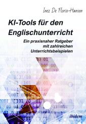 Inez De Florio-Hansen: KI-Tools für den Englischunterricht: Ein praxisnaher Ratgeber mit zahlreichen Unterrichtsbeispielen