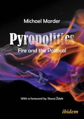 Michael Marder: Pyropolitics