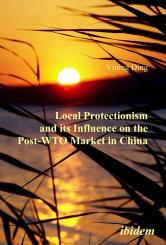 Yining Ding: Local Protectionism and its Influence on the Post-WTO Market in China