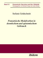 Stefanie Goldschmitt: Französische Modalverben in deontischem und epistemischem Gebrauch