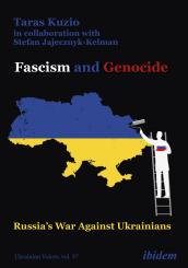 Taras Kuzio, Stefan Jajecznyk-Kelman, Fascism and Genocide: Russia’s War Against Ukrainians
