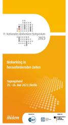 Michael Hummel, Ida Schönfeld, Zdenka Dudová, Sara Haag, Alexandra Stege, Michael Kiehntopf, Ronny Baber, Alexandra Nieters, Gabriele Anton, Sara Nußbeck, Romy Kirsten, Sebastian C. Semler, Tobias Herbst, Thomas Illig, Daniel Brucker, Heidi Altmann, 11. Nationales Biobanken-Symposium 2023