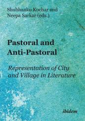 Shubhanku Kochar, Neepa Sarkar, Pastoral and Anti-Pastoral: Representation of City and Village in Literature