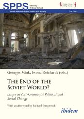 Iwona Reichardt, Georges Mink, The End of the Soviet World? Essays on Post-Communist Political and Social Change