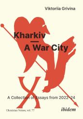 Viktoriia Grivina, Kharkiv—A War City