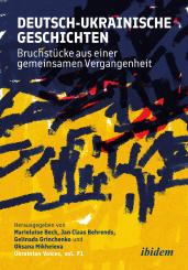 Marieluise Beck, Jan Claas Behrends, Gelinada Grinchenko, Oksana Mikheieva, Deutsch-ukrainische Geschichten