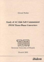 Ahmad Radan, Study of AC-Side Soft Commutated PWM Three-Phase Converters