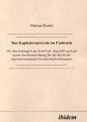 Marcus Bieder, Das Kapitalersatzrecht im Umbruch