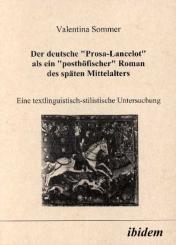 Valentina Sommer, Der deutsche Prosa-Lancelot als ein posthöfischer Roman des späten Mittelalters