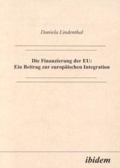 Daniela Lindenthal, Die Finanzierung der EU: Ein Beitrag zur europäischen Integration