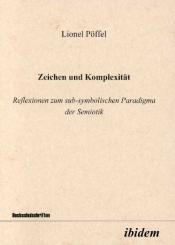 Lionel Pöffel: Zeichen und Komplexität