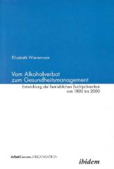 Volker Bauer, Elisabeth Wienemann: Vom Alkoholverbot zum Gesundheitsmanagement