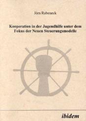 Jörn Rabeneck, Kooperation in der Jugendhilfe unter dem Fokus der Neuen Steuerungsmodelle