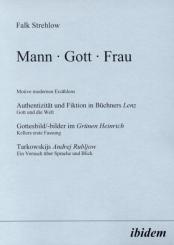 Falk Strehlow, Mann - Gott - Frau