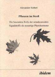 Alexander Siebert, Pflanzen im Stress