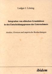 Ludger Löning: Integration von ethischen Grundsätzen in den Entscheidungsprozess des Unternehmers