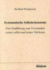Bernhard Waszkewitz, Systematische Selbsterkenntnis