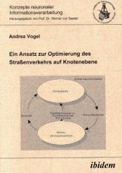 Werner von Seelen, Andrea Vogel: Ein Ansatz zur Optimierung des Strassenverkehrs auf Knotenebene