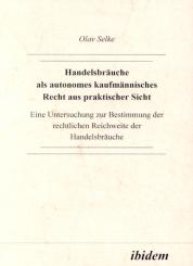 Olav Selke, Handelsbräuche als autonomes kaufmännisches Recht aus praktischer Sicht