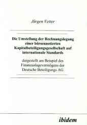 Jürgen Vetter, Die Umstellung der Rechnungslegung einer börsennotierten Kapitalbeteiligungsgesellschaft auf internationale Standards
