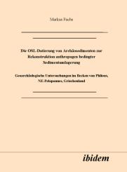 Markus Fuchs, Die OSL-Datierung von Archäosedimenten zur Rekonstruktion anthropogen bedingter Sedimentumlagerung