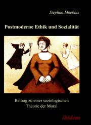 Stephan Moebius: Postmoderne Ethik und Sozialität
