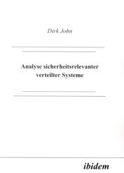 Dirk John, Analyse sicherheitsrelevanter verteilter Systeme