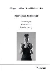 Jürgen Höller, Axel Maluschka, Kickbox Aerobic