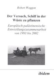 Robert Woggon, Der Versuch, Schilf in der Wüste zu pflanzen