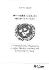 Simone Mager, Die Pendel-Politik der Vereinten Nationen