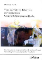Manfred Iwert: Vom narrativen Interview zur narrativen Gesprächsführungsmethode