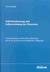Uwe Schulz: Selbstbestimmung und Selbsterziehung des Menschen