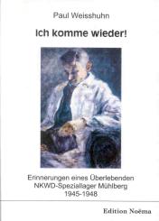Paul Weisshuhn, Ich komme wieder!