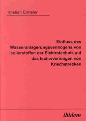 Kristian Ermeler, Einfluss des Wasseranlagerungsvermögens von Isolierstoffen der Elektrotechnik auf das Isoliervermögen von Kriechstrecken