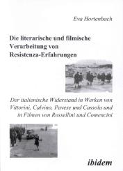Eva Hortenbach: Die literarische und filmische Verarbeitung von Resistenza-Erfahrungen
