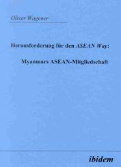 Oliver Wagener, Herausforderung für den ASEAN Way: Myanmars ASEAN-Mitgliedschaft