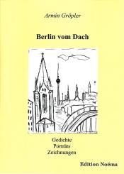 Armin Gröpler: Berlin vom Dach